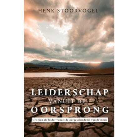 Leiderschap Vanuit De Oorsprong - Henk Stoorvogel
