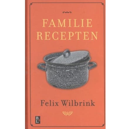 Familierecepten - Felix Wilbrink