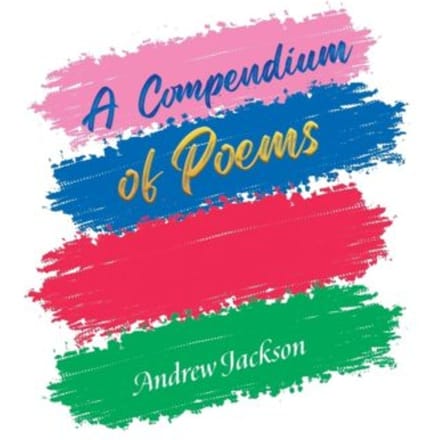 A Compendium Of Poems - Jackson, Andrew