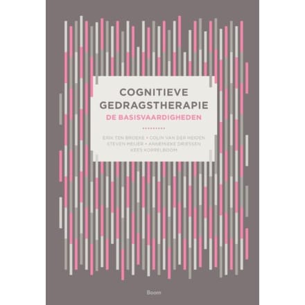 Cognitieve Gedragstherapie: De Basisvaardigheden - Erik ten Broeke