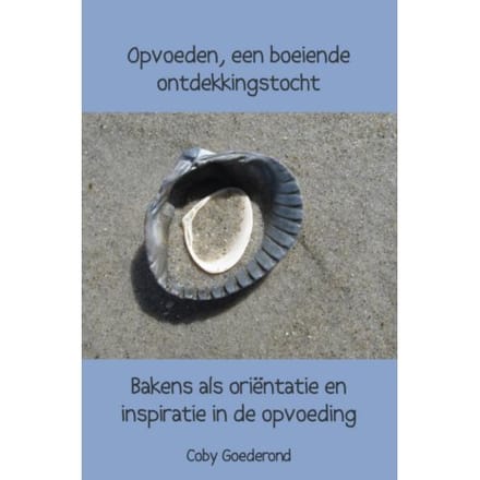 Opvoeden, Een Boeiende Ontdekkingstocht - Coby Goederond