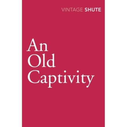 An Old Captivity - Nevil Shute