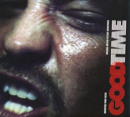 Good Time Original Motion Picture - Oneohtrix Point Never