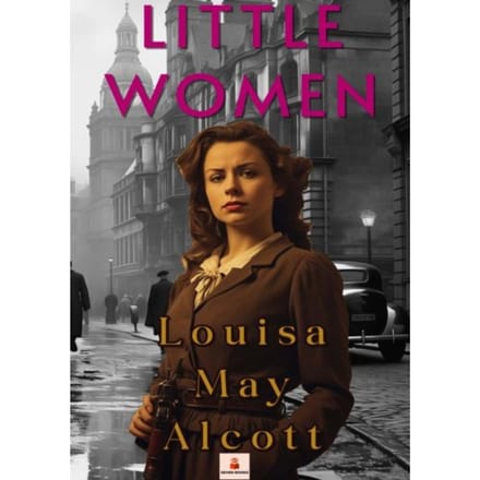 Little Women - Louisa May Alcott