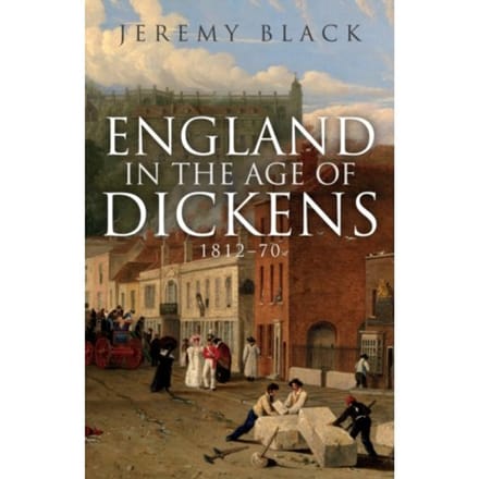 England In The Age Of Dickens - Jeremy Black