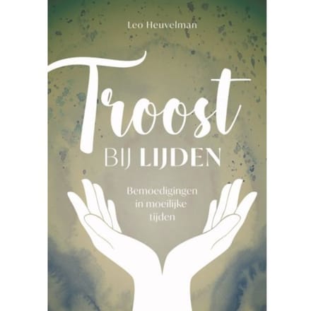 Troost Bij Lijden - Leo Heuvelman