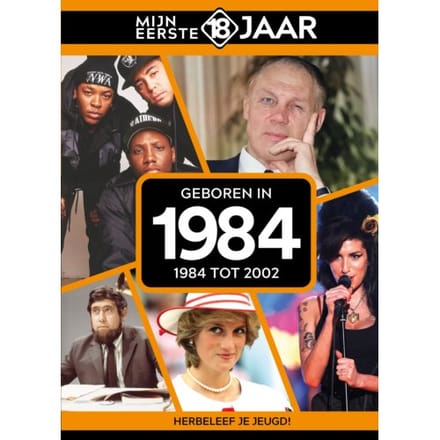 Geboren In 1984 - Mijn Eerste 18 Jaar - Mijn eerste 18 jaar