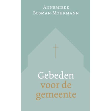 Gebeden Voor De Gemeente - Annemieke Bosman