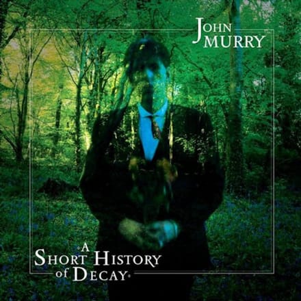 John Murry - A Short History Of Decay (CD)