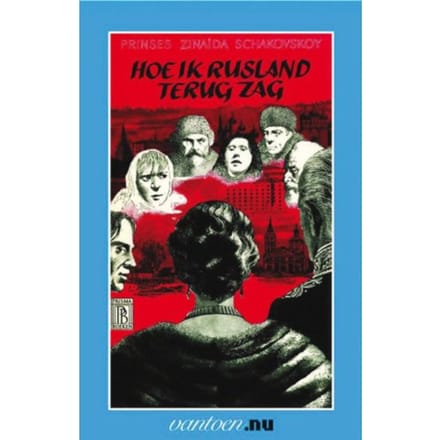 Hoe Ik Rusland Terug Zag - Z. Prinses Schakovskoy