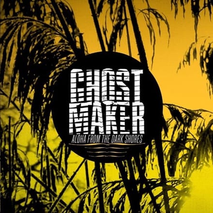 Ghostmaker - Aloha From The Dark Shores (CD)
