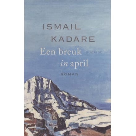 Een Breuk In April - Ismail Kadare