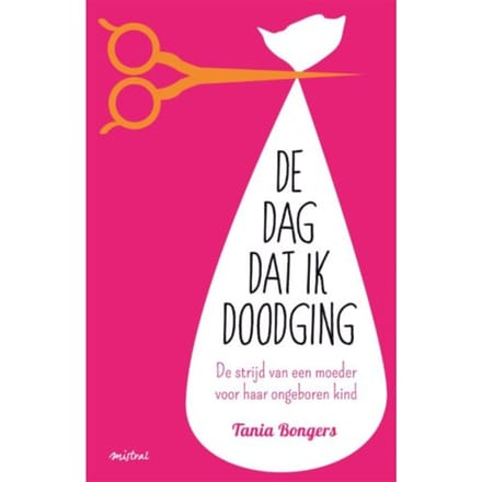 De Dag Dat Ik Doodging - Tania Bongers