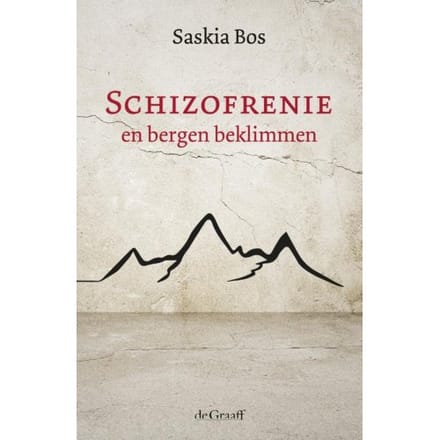Schizofrenie En Bergen Beklimmen - Saskia Bos
