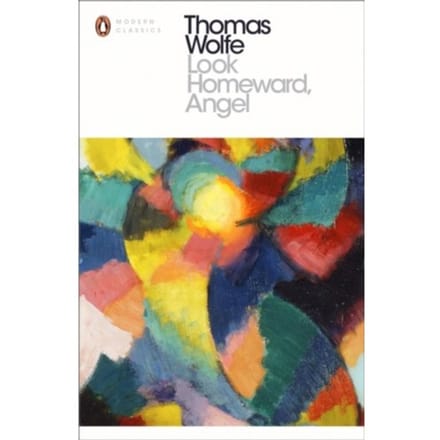 Look Homeward, Angel - Penguin Modern Classics - Thomas Wolfe