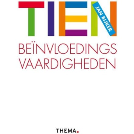 Tien Beinvloedingsvaardigheden - Jan Bijker