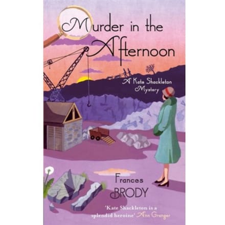 Murder In The Afternoon - Kate Shackleton Mysteries - Frances Brody