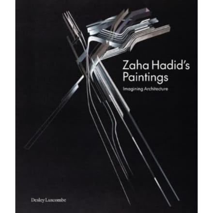 Zaha Hadid's Paintings - Desley Luscombe