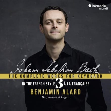 Benjamin Alard - J.S. Bach: The Complete Works For Keyboard 3: In The French Style (3 CD)