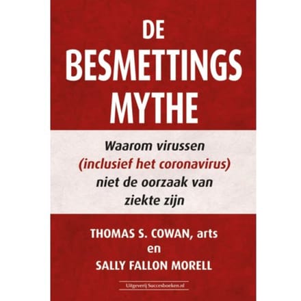 De Besmettingsmythe - Thomas S. Cowan, arts