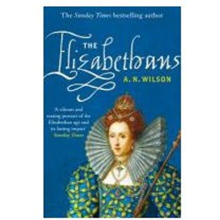 The Elizabethans - A. N. Wilson