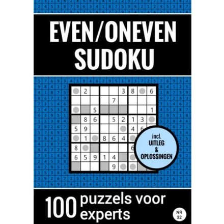 Even/Oneven Sudoku - Nr. 32 - 100 Puzzels Voor Experts - Sudoku Puzzelboeken