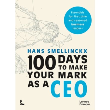 100 Days To Make Your Mark As A Ceo - Hans Smellinckx