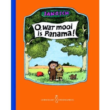 O, Wat Mooi Is Panama! - Lemniscaat Kroonjuwelen - Janosch