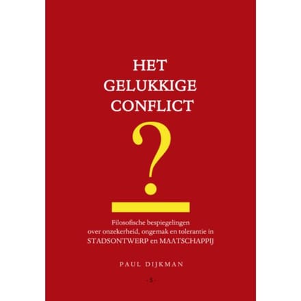 Het Gelukkige Conflict - Paul Dijkman