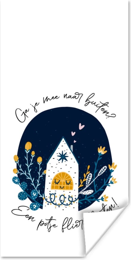 Poster Ga je mee naar buiten? - Quotes - Spreuken - 75x150 cm