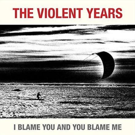 I Blame You And You Blame Me - Violent Years