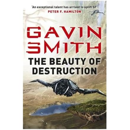 The Beauty Of Destruction - Gavin G. Smith