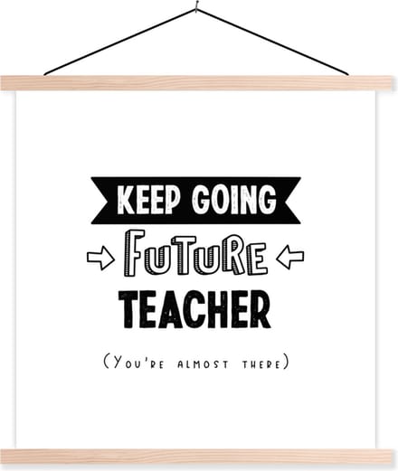 Posterhanger incl. Poster 40x40 cm - Schoolplaat - Quotes - Docent - Leraar - Onderwijs - Student - Textielposter - Blanke latten
