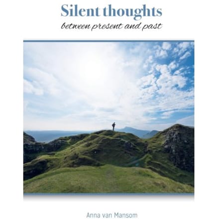 Silent Thoughts Between Present And Past - Anna van Mansom