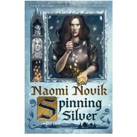 Spinning Silver - Naomi Novik