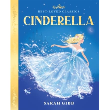 Cinderella - Best-Loved Classics - Sarah Gibb