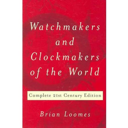 Watchmakers And Clockmakers Of The World - Loomes, Brian