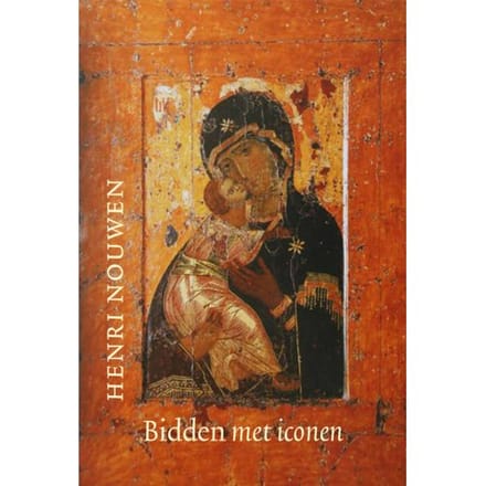Bidden Met Iconen - Henri Nouwen