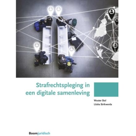 Strafrechtspleging In Een Digitale Samenleving - Boom Juridische Studiepockets - Wouter Stol