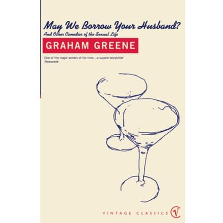 May We Borrow Your Husband? - Graham Greene