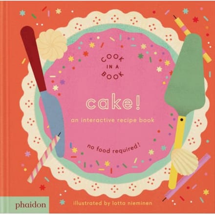 Cake! - Cook In A Book - Lotta Nieminen