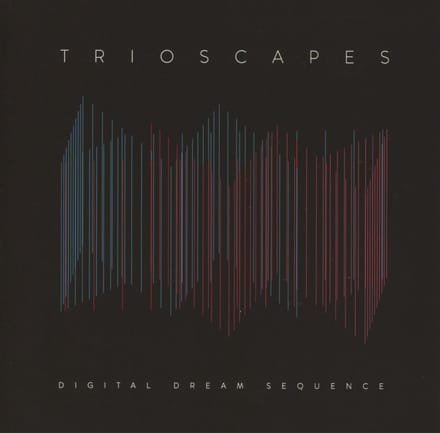 Trioscapes - Digital Dream Sequence (CD)