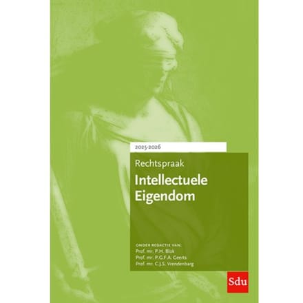 Rechtspraak Intellectuele Eigendom / 2025-2026 - Rechtspraakreeks - P.H. Blok