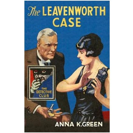 The Leavenworth Case - Anna Katharine Green