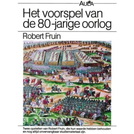 Voorspel Van De 80-Jarige Oorlog - Vantoen.Nu - R. Fruin