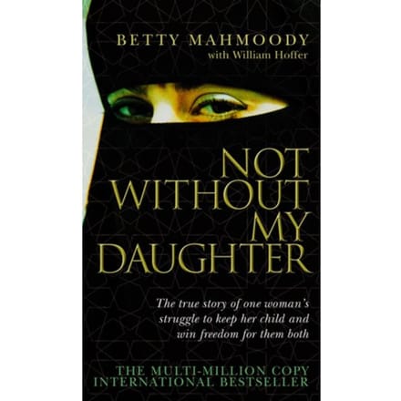 Not Without My Daughter - Betty Mahmoody