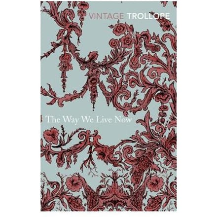 The Way We Live Now door Anthony Trollope Paperback Boek 9780099528661