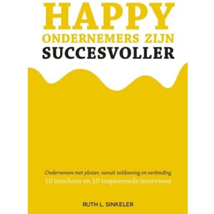 Happy Ondernemers Zijn Succesvoller - Ruth L. Sinkeler