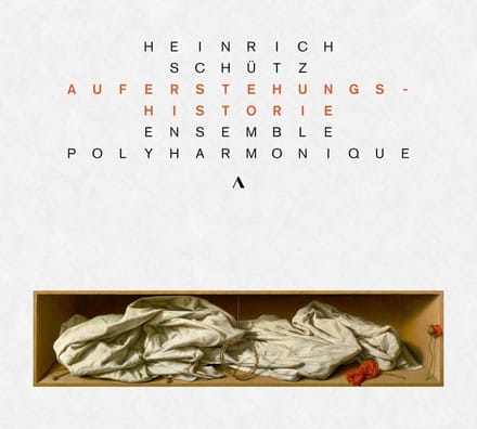 Ensemble Polyharmonique - Heinrich Schütz: Auferstehungs-Historie (CD)