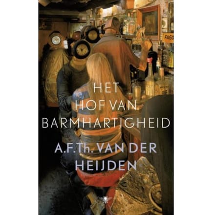 Het Hof Van Barmhartigheid - De Tandeloze Tijd - A.F.Th. van der Heijden